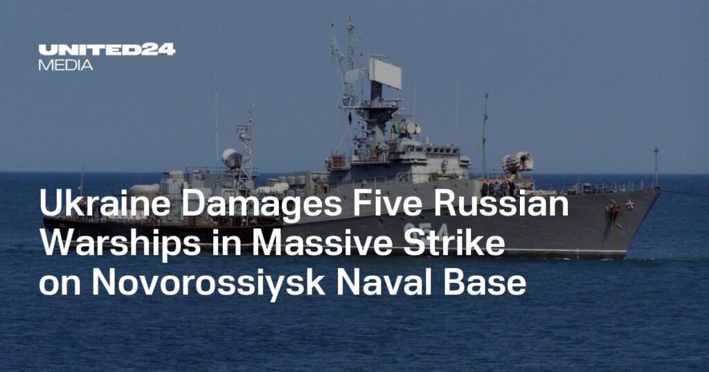 Die Ukraine beschädigt fünf russische Kriegsschiffe bei einem massiven Angriff auf den Marinestützpunkt Noworossijsk