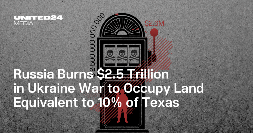Russland verbrennt im Ukraine-Krieg 2,5 Billionen US-Dollar, um Land zu besetzen, das 10 % von Texas entspricht