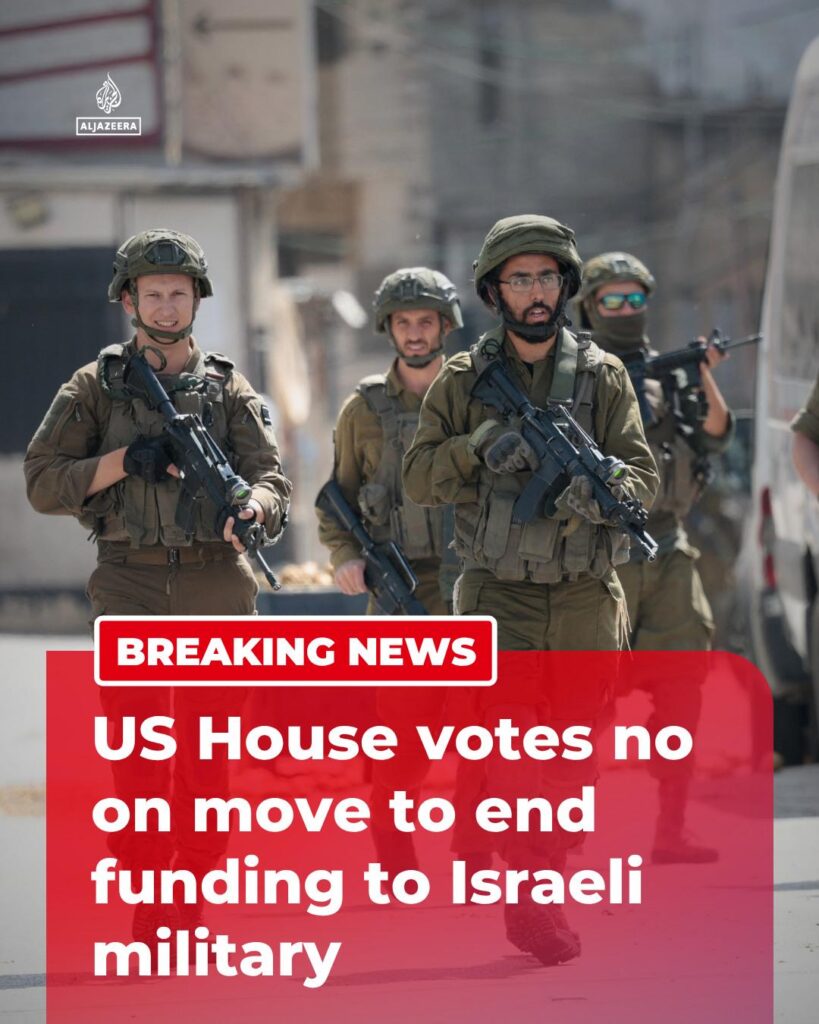 Das US-Repräsentantenhaus stimmt mit NEIN für die Einstellung der Finanzierung des israelischen Militärs